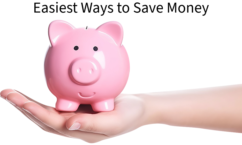 Easiest Ways to Save Money